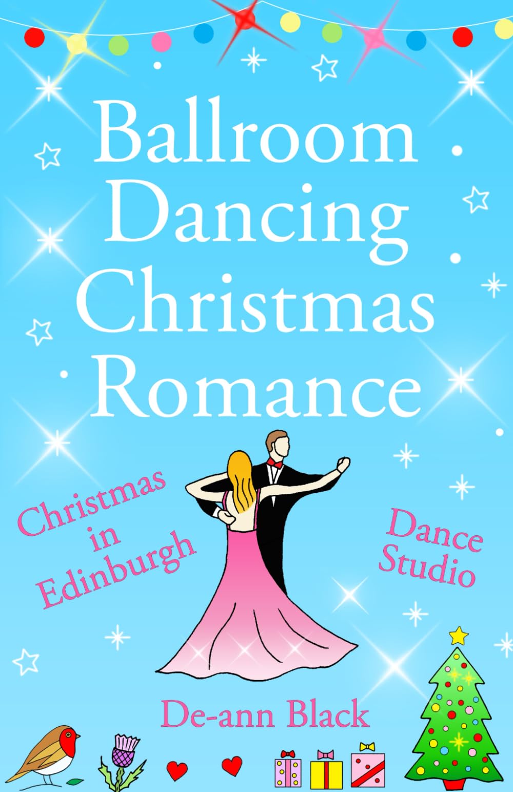 Ballroom Dancing Christmas Romance: Christmas in Edinburgh (Music, Dance & Romance series)