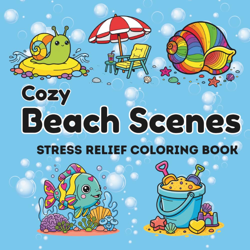 Cozy Beach Scenes: Cute & comfy, bold & easy stress relief coloring book with 50 Illustrations of serene beach scenes