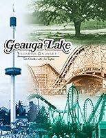Geauga Lake: Sunrise to Sunset 0936760362 Book Cover