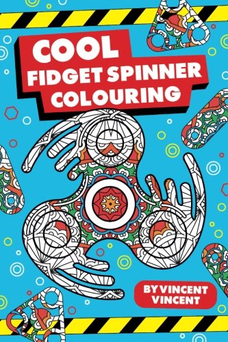 Cool Fidget Spinner Colouring: Over 50 crazy designs to colour!
