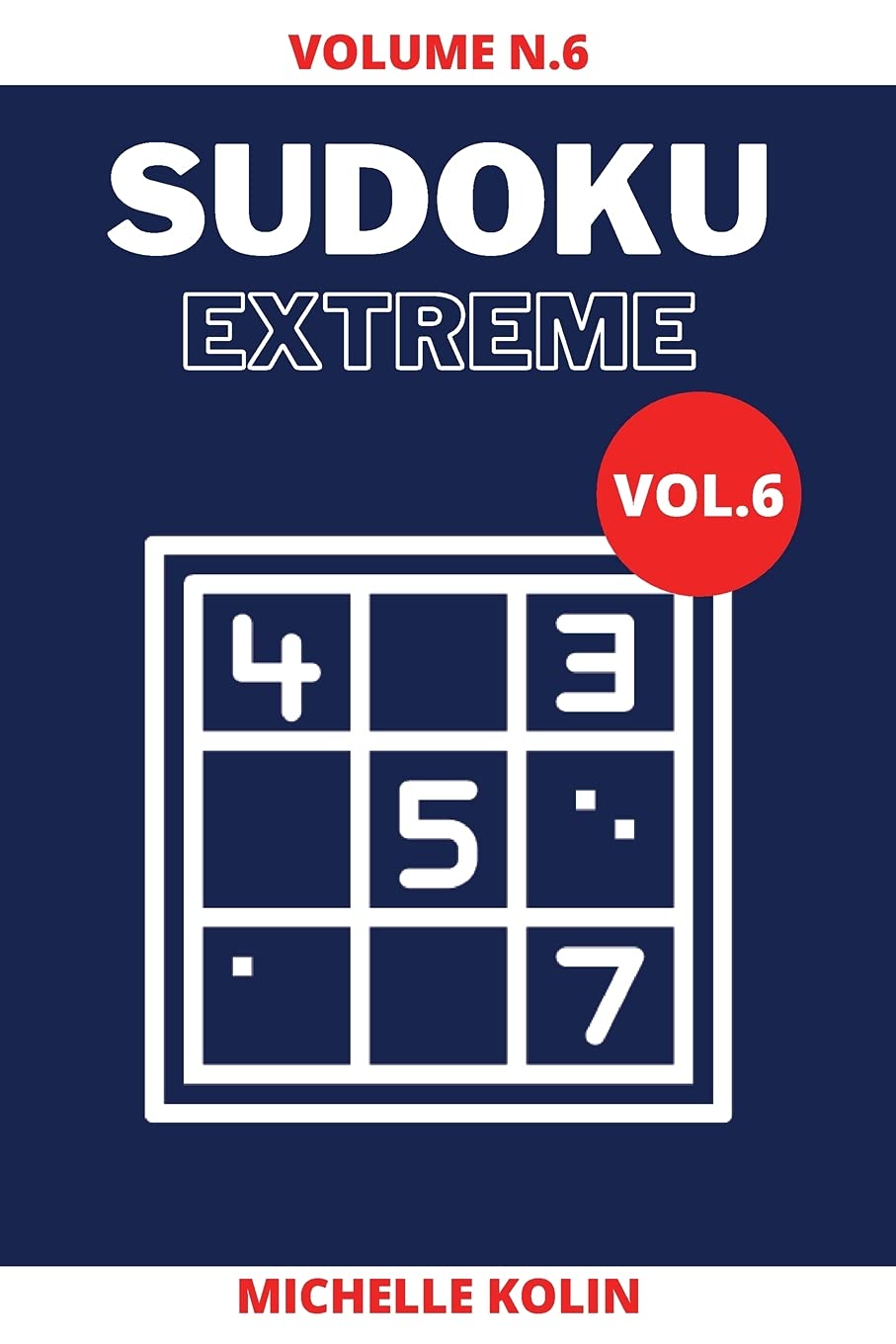 Sudoku Extreme Vol.6: 70+ Sudoku Puzzle and Solutions (6)