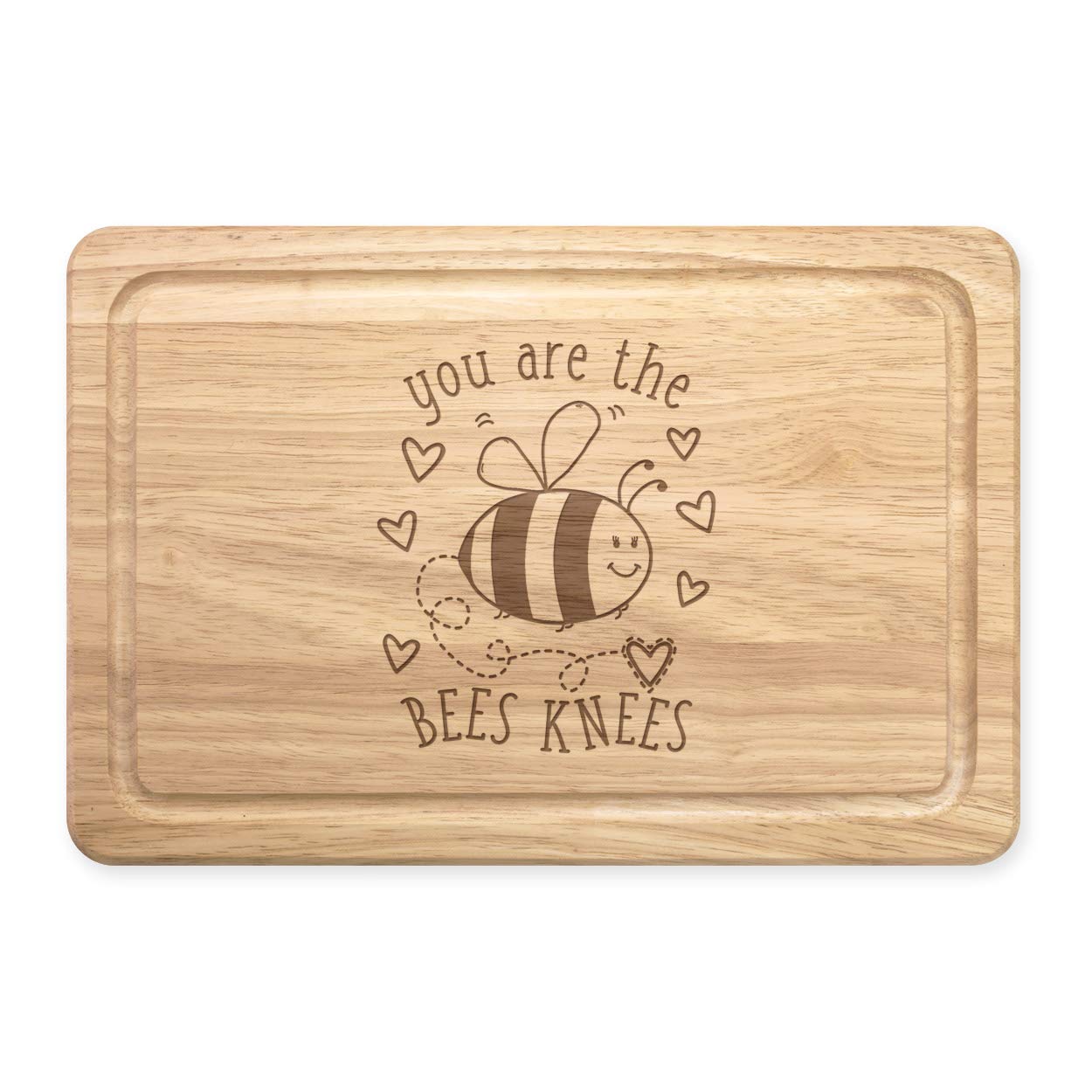 You are The Bees Knees Rectangular Wooden Chopping Board