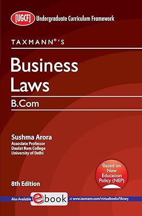 Taxmann's Business Laws (UGCF) The most amended & updated student-oriented book presenting business laws in simple language with examples, case studies, case laws, etc. | B.Com. (Prog.)