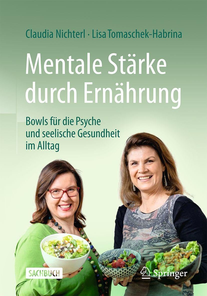 Mentale Stärke durch Ernährung: Bowls für die Psyche und seelische Gesundheit im Alltag