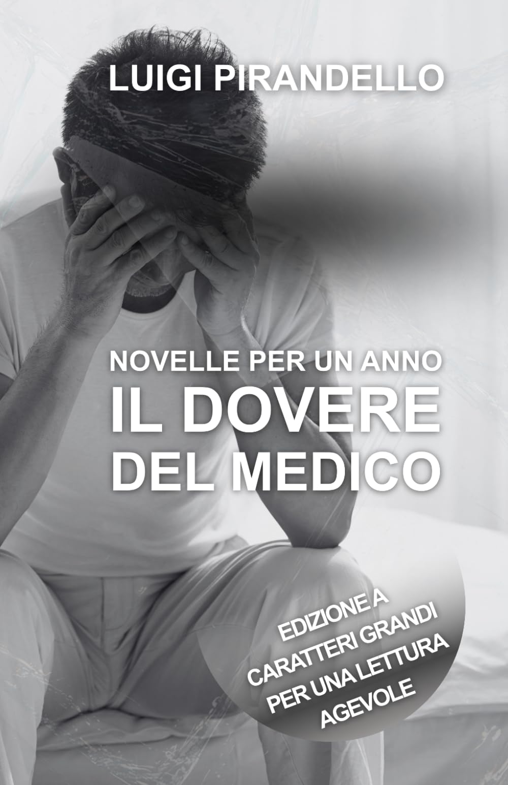 NOVELLE PER UN ANNO IL DOVERE DEL MEDICO: Edizione a caratteri grandi per una lettura agevole