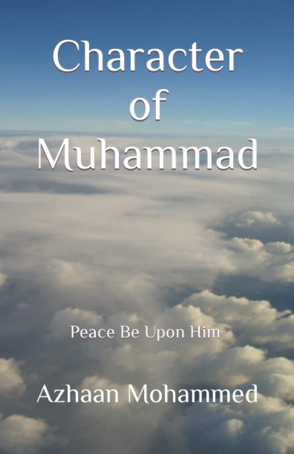 Character of Muhammad: Peace Be Upon Him