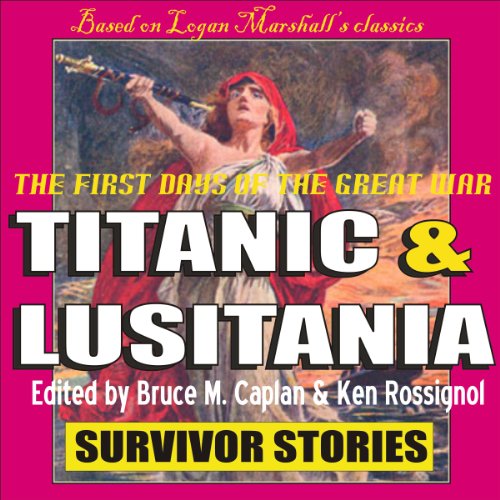 Enjoy Titanic & Lusitania: Survivor Stories from Bruce M. Caplan, Ken Rossignol