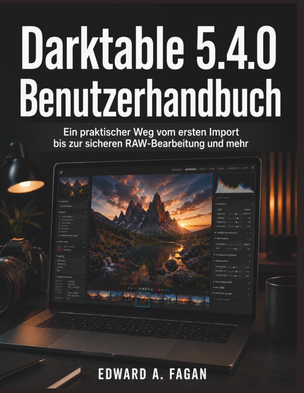 Darktable 5.4.0 Benutzerhandbuch: Ein praktischer Weg vom ersten Import bis zur sicheren RAW-Bearbeitung und mehr