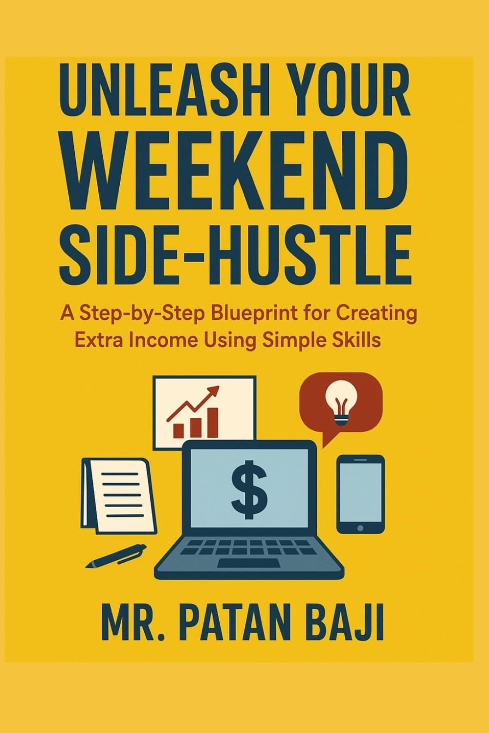 Unleash Your Weekend Side-Hustle: A Step-by-Step Blueprint for Creating Extra Income Using Simple Skills
