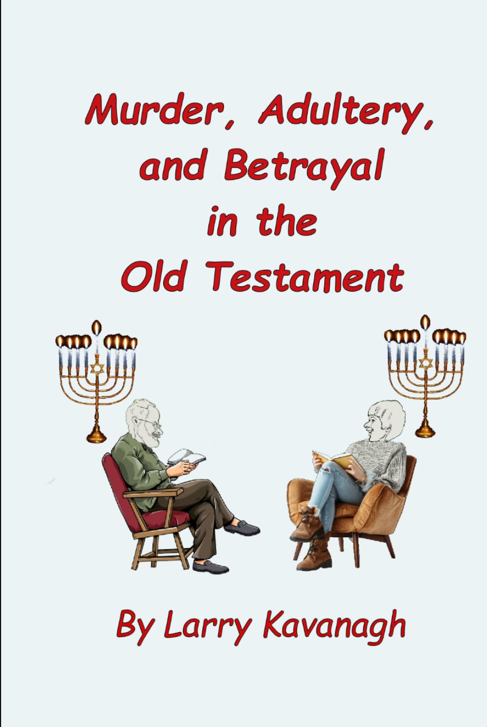 Murder, Adultery, and Betrayal in the Old Testament (Lessons and Tales)