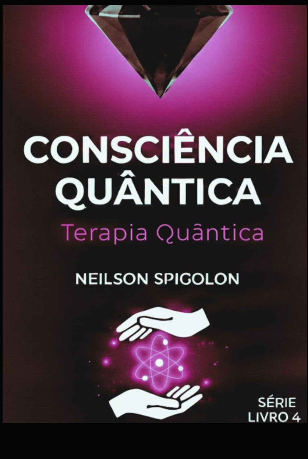 Terapia Quântica: Consciência, Biofísica e Organização da Vida (Consciência Quântica)