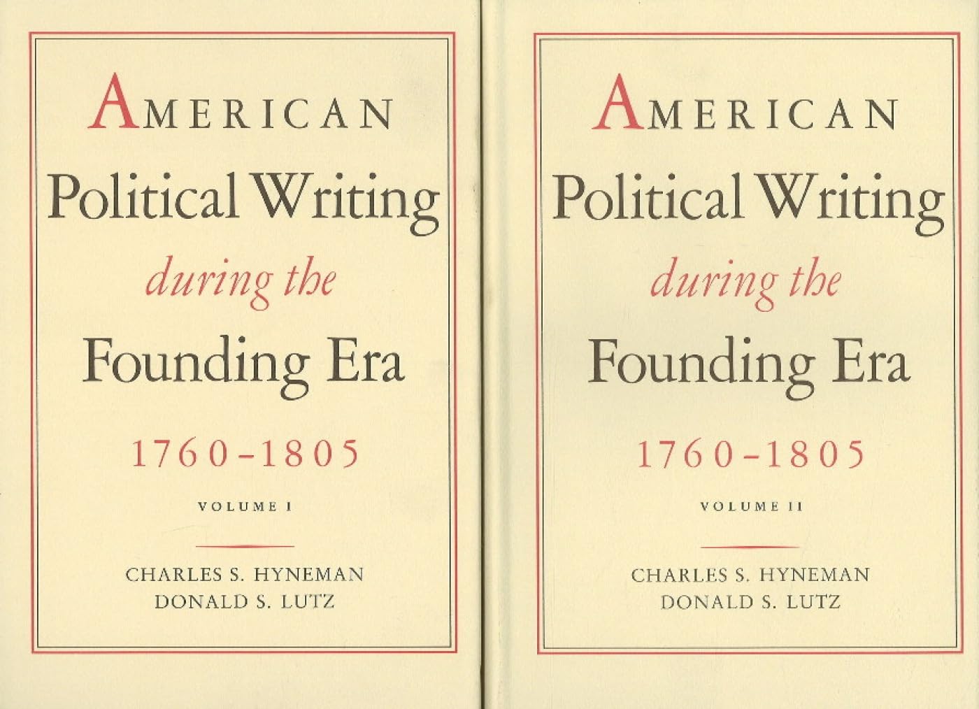 American Political Writing During the Founding Era, 1760-1805, Two Volume Set