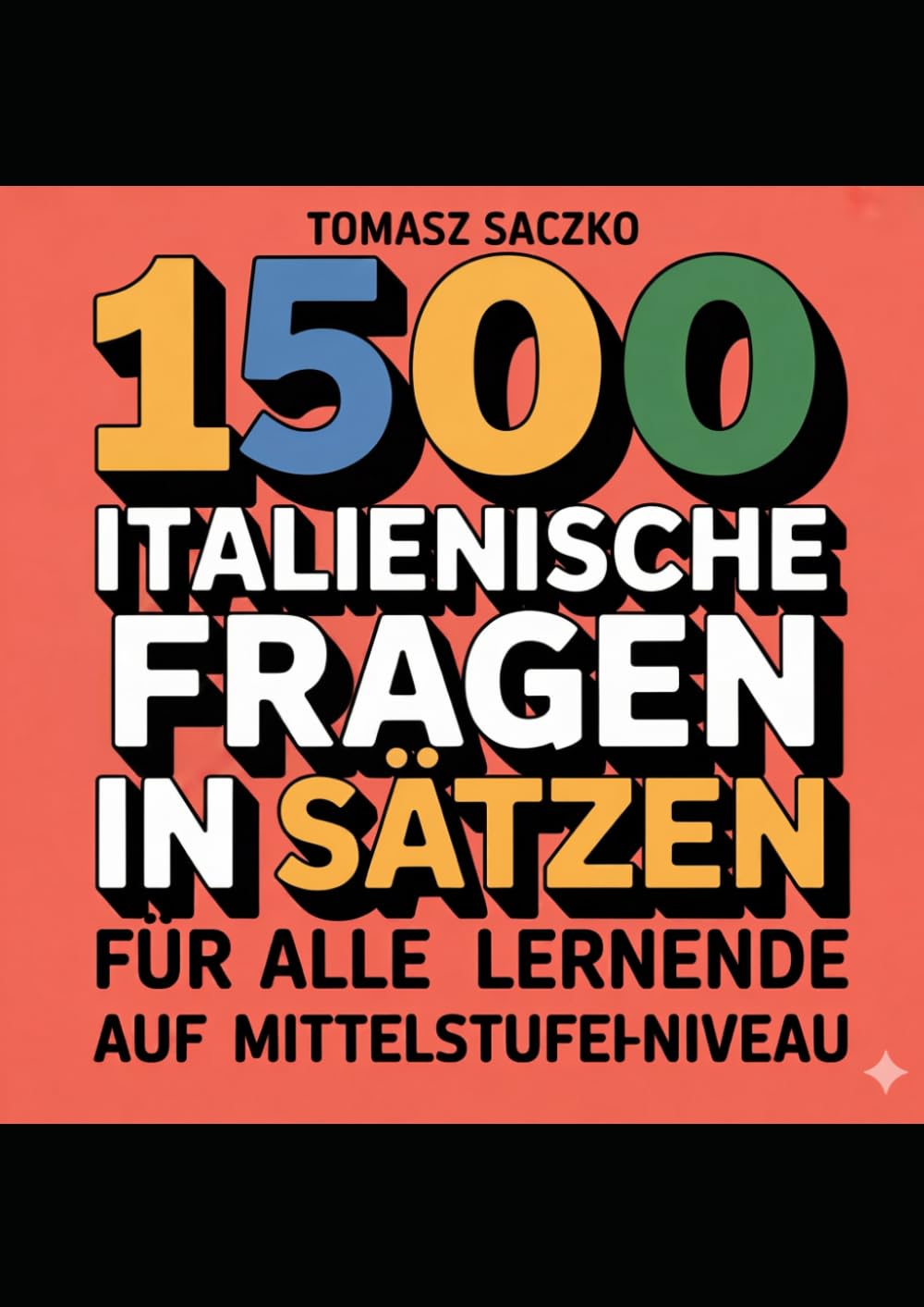 1500 italienische Fragen in Sätzen für alle Lernende auf Mittelstufenniveau