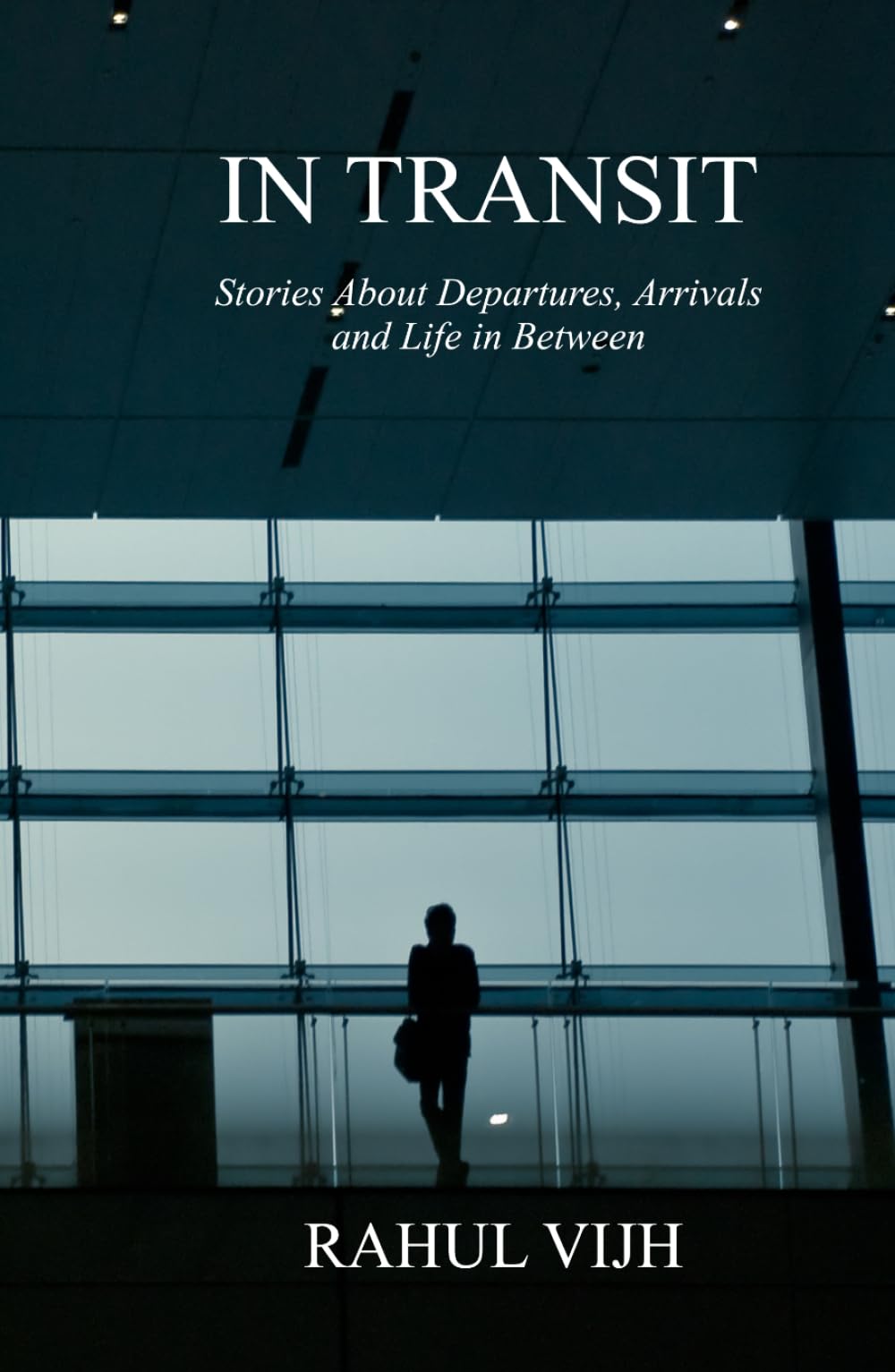 In Transit: Stories About Departures, Arrivals and Life in Between