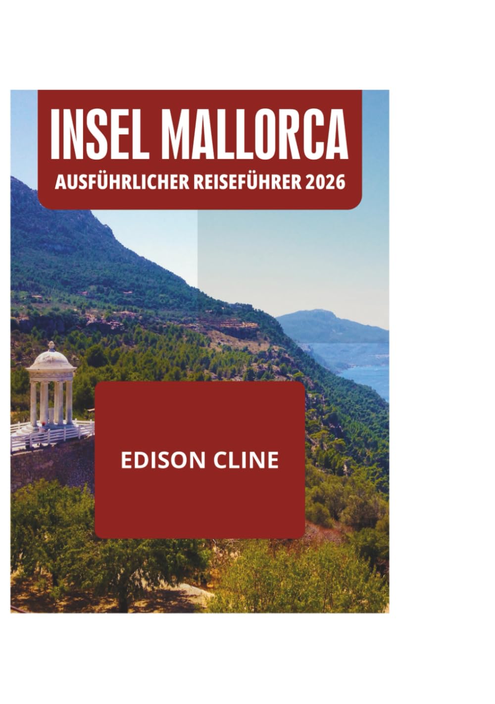 INSEL MALLORCA AUSFÜHRLICHER REISEFÜHRER 2026