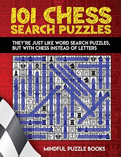 101 Chess Search Puzzles: They’re just like word search puzzles, but with chess instead of letters