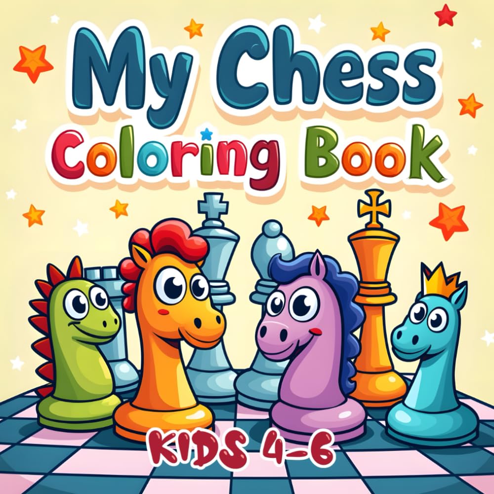 My Chess Coloring Book for Kids 4-6: 40+ Chess-Themed Coloring Pages for Kids Ages 4-6. Featuring Fun Chess Pieces and Boards in Halloween, Christmas, ... Scenes. Perfect for Toddlers & Preschoolers.