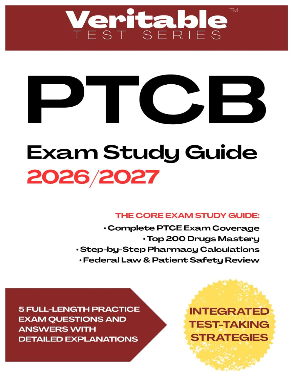 PTCB Exam Study Guide 2026/2027: Pharmacy Technician Certification Test Prep with Top 200 Drugs, Calculations, Federal Law, Compounding, Medication ... Detailed Explanations (Veritable Test Series)
