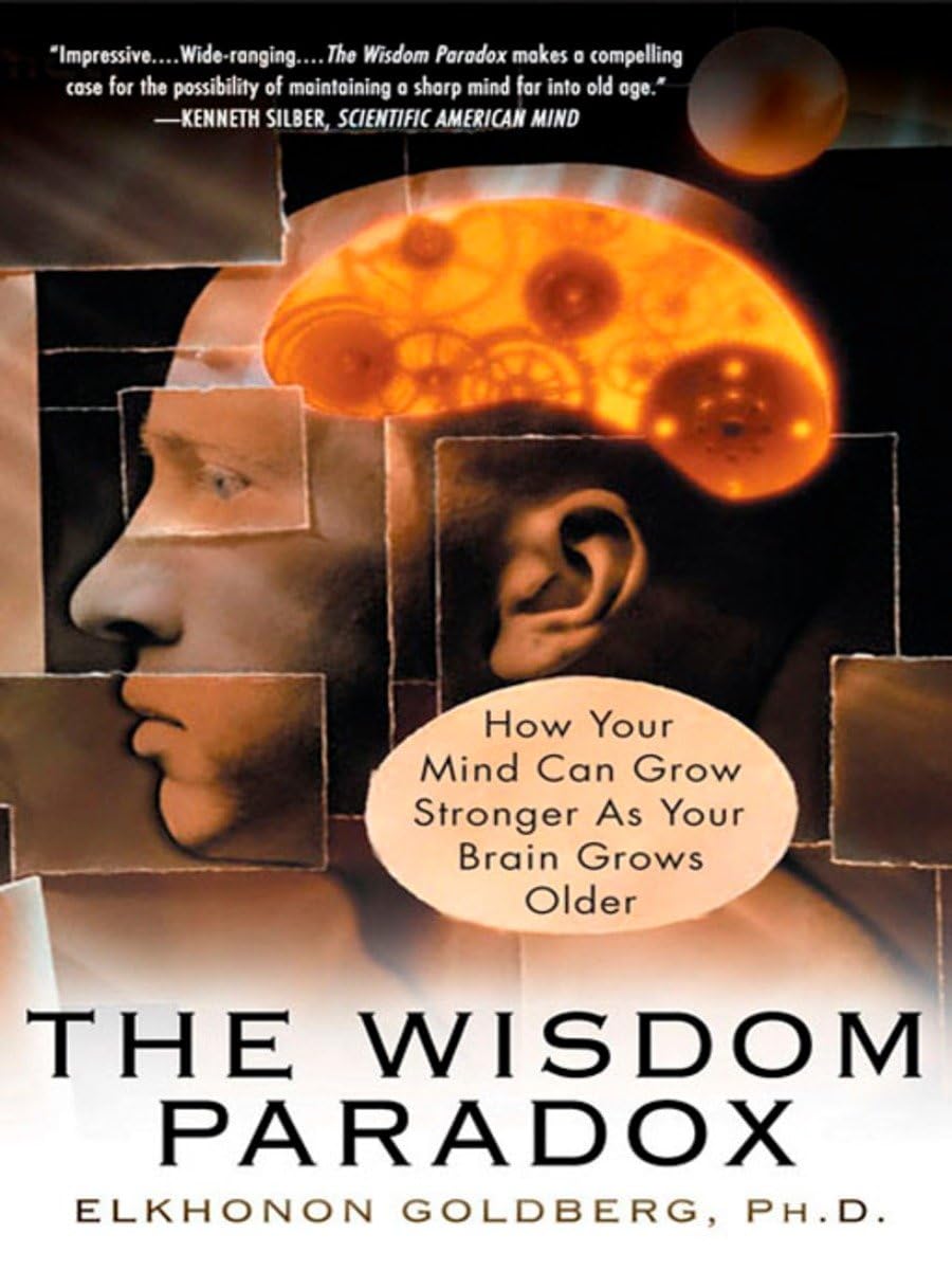 Buy The Wisdom Paradox: How Your Mind Can Grow Stronger As Your Brain Grows Older — BookShops.in