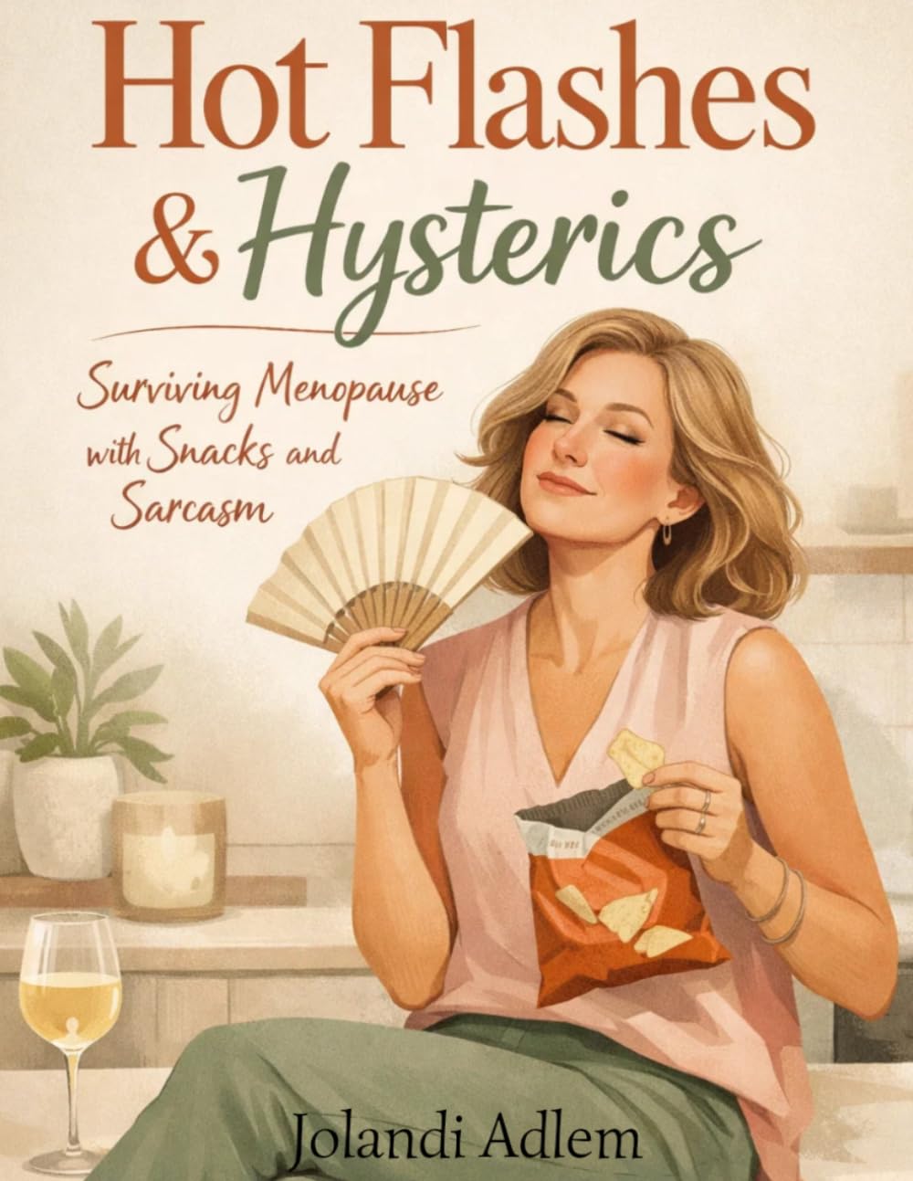 Hot Flashes & Hysterics: Surviving Menopause with Snacks and Sarcasm