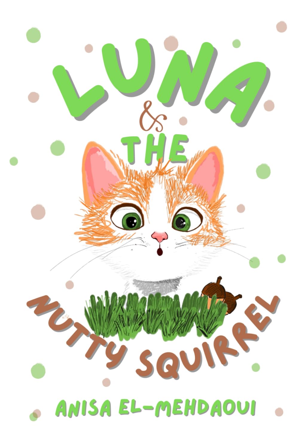 Luna and The Nutty Squirrel (Luna and The Troubles That Follows)
