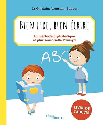 Bien lire, bien écrire (livre de l'adulte: La méthode alphabétique et plurisensorielle Fransya