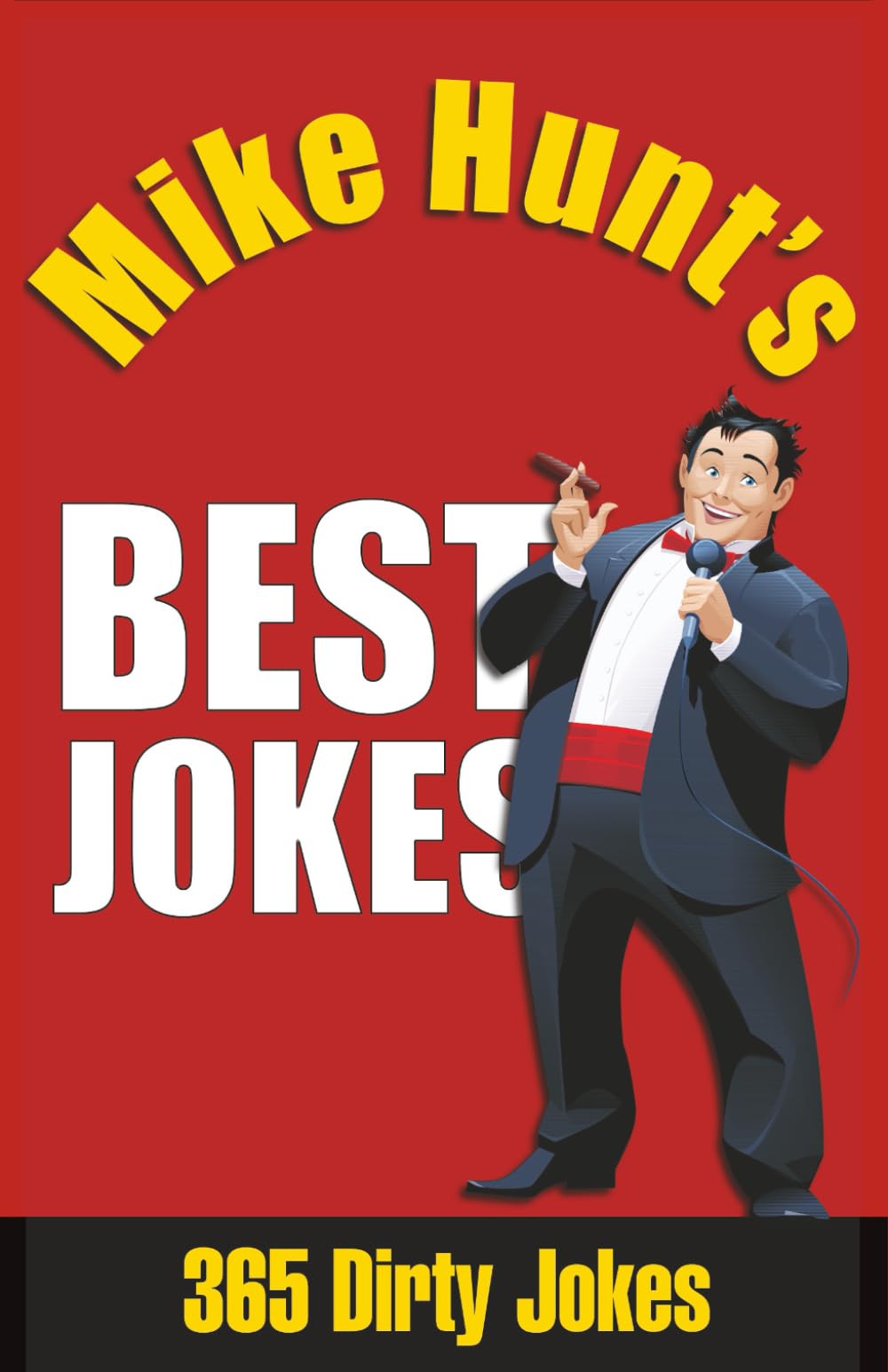 Mike Hunt's Best Jokes: 365 Dirty Jokes