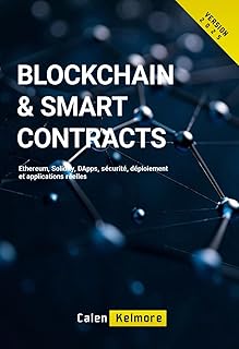 Blockchain & Smart Contracts: Ethereum, Solidity, DApps, sécurité, déploiement et applications réelles
