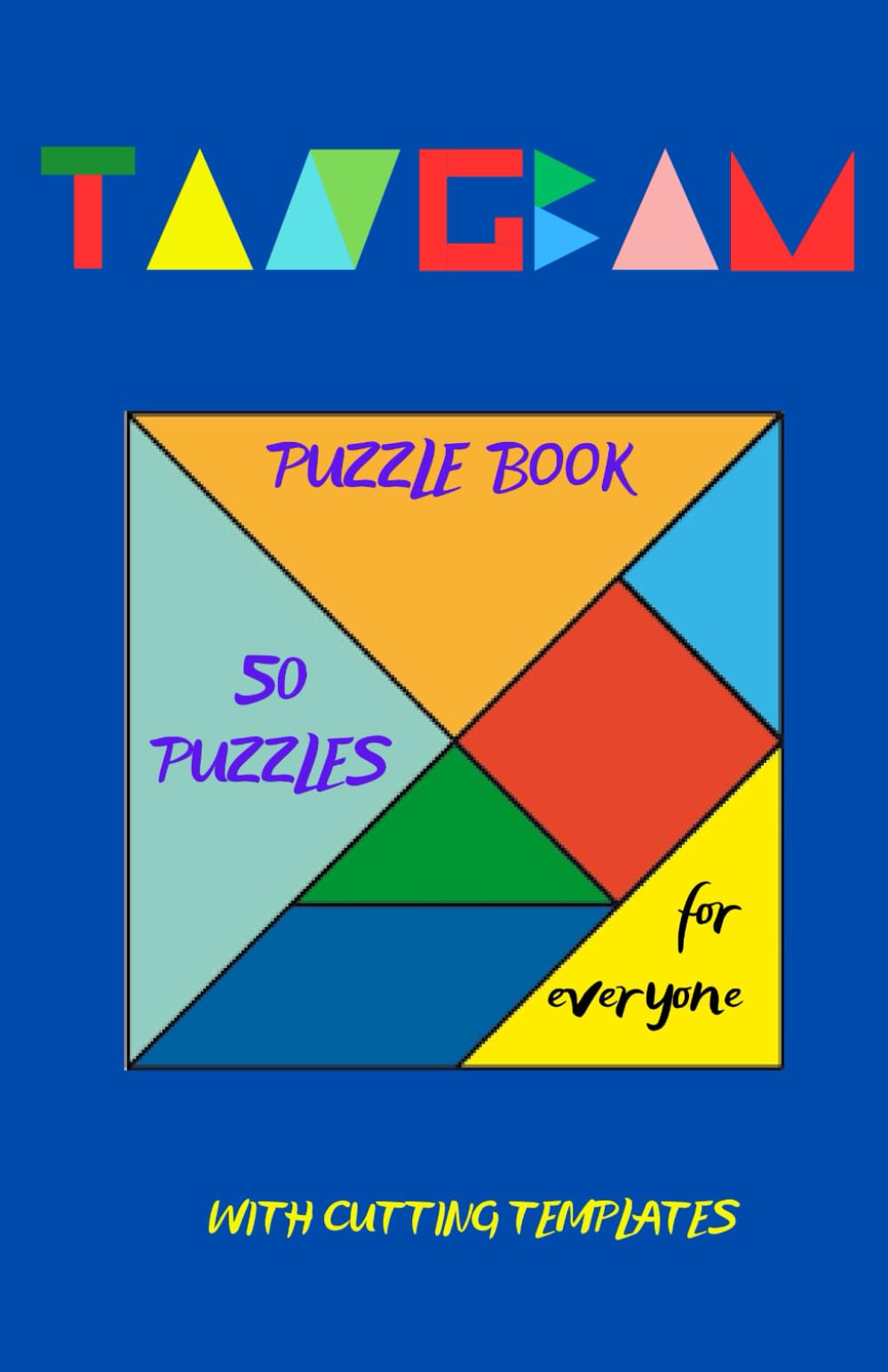 Tangram puzzle book: The best book for learning tangrams, with templates to cut out