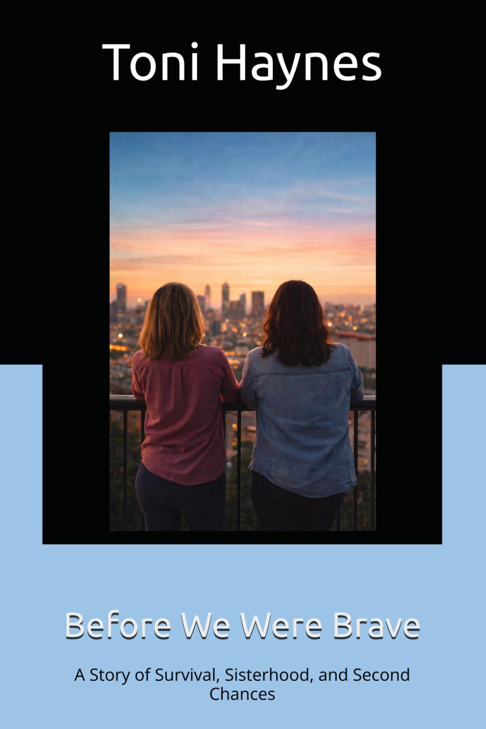 Before We Were Brave: A Story of Survival, Sisterhood, and Second Chances