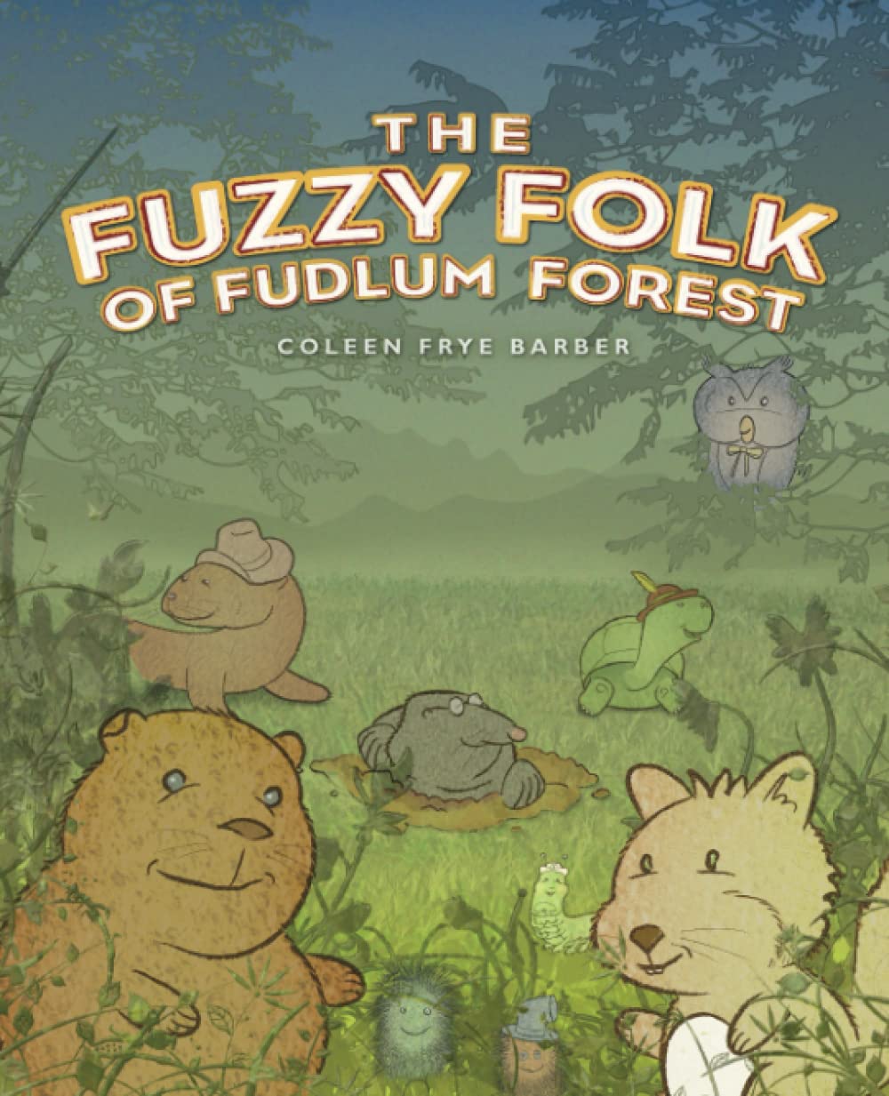 The Fuzzy Folk of Fudlum Forest: A Children's Storybook Devotional