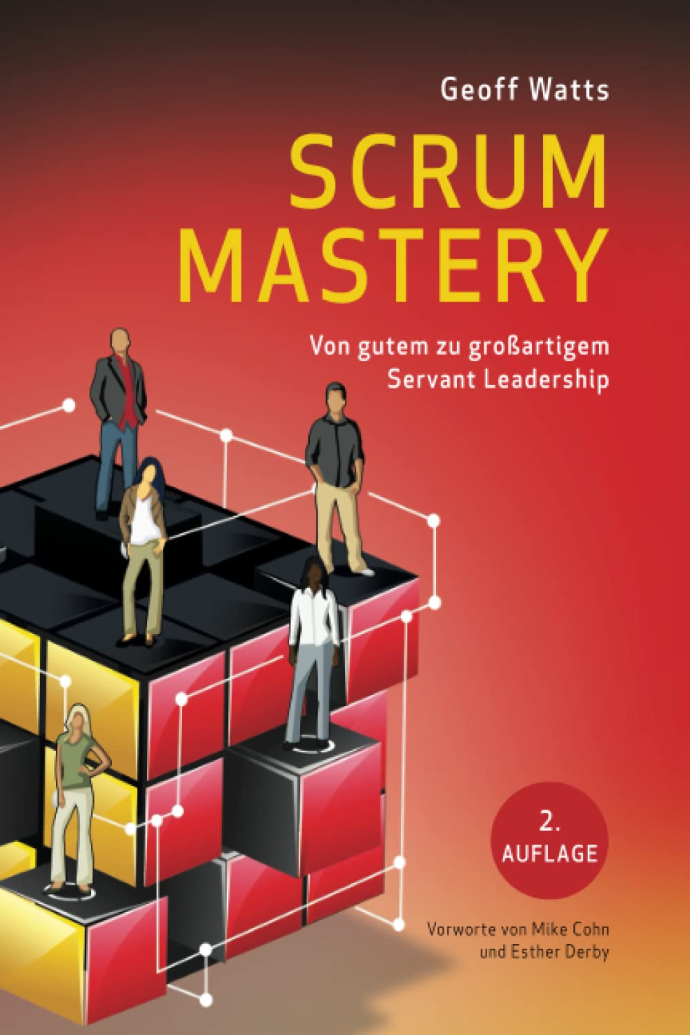 Scrum Mastery: von Gutem zu Grossartigen Servant Leadership (Geoff Watts' Agile Mastery Series)