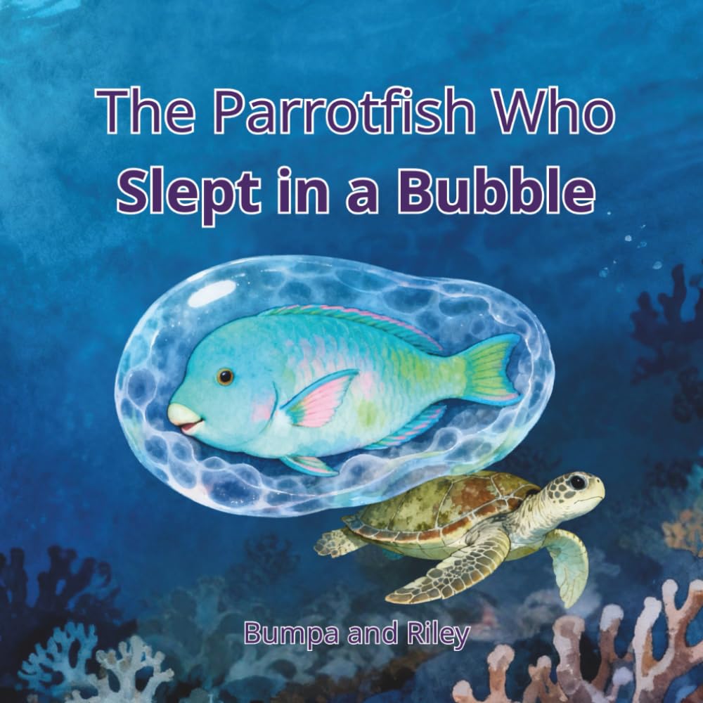 The Parrotfish Who Slept in a Bubble