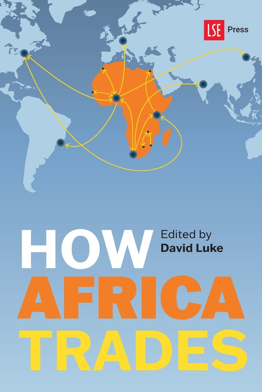 How Africa Trades LSE Press Paperback LSE Press