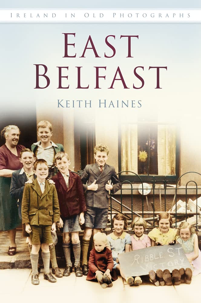 East Belfast (Ireland in Old Photographs)