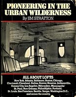Pioneering in the urban wilderness: Atlanta, Baltimore, Boston, Chicago, Cincinnati, Cleveland, Dallas, Denver, Houston/Galveston, Kansas City, Los Angeles, ... St. Louis, Tampa, Washington D.C., New 0916354571 Book Cover
