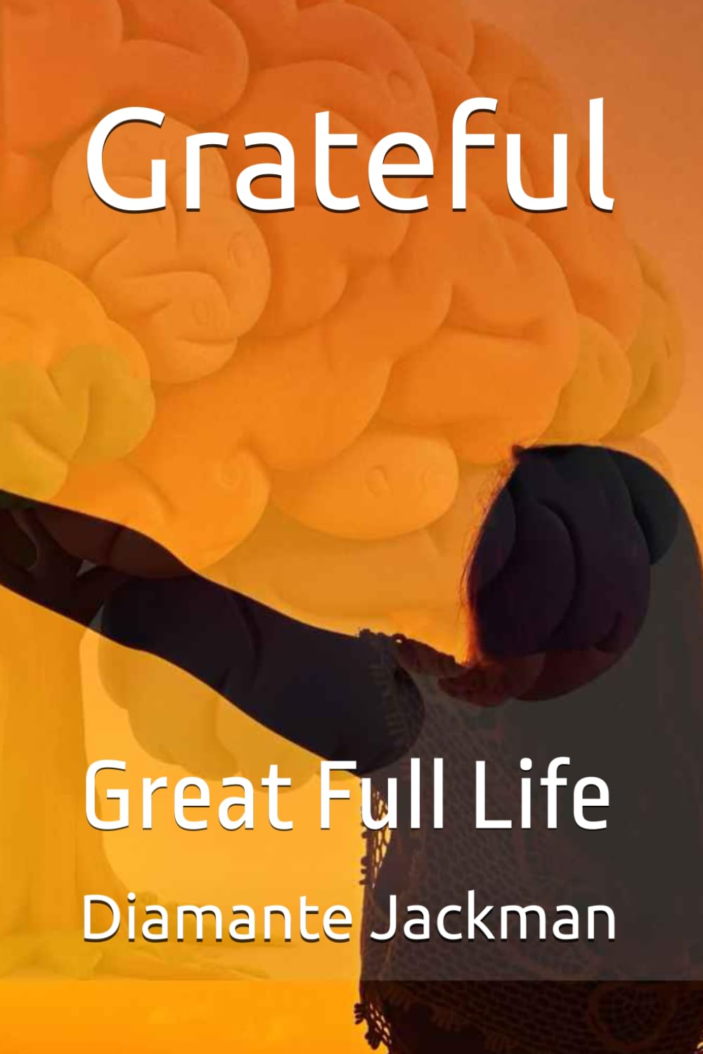 Grateful: Great Full Life
