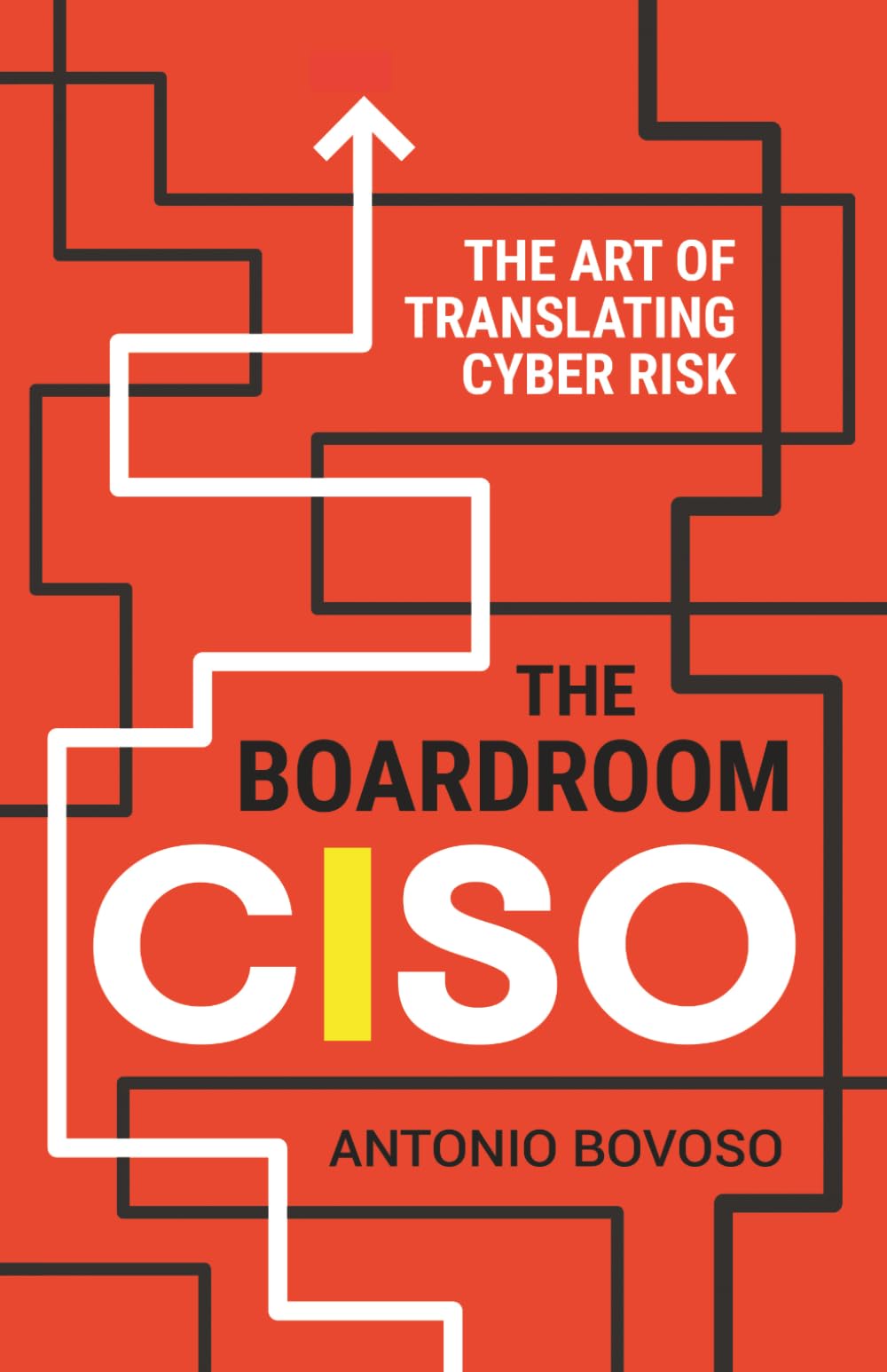 The Boardroom CISO: The Art of Translating Cyber Risk