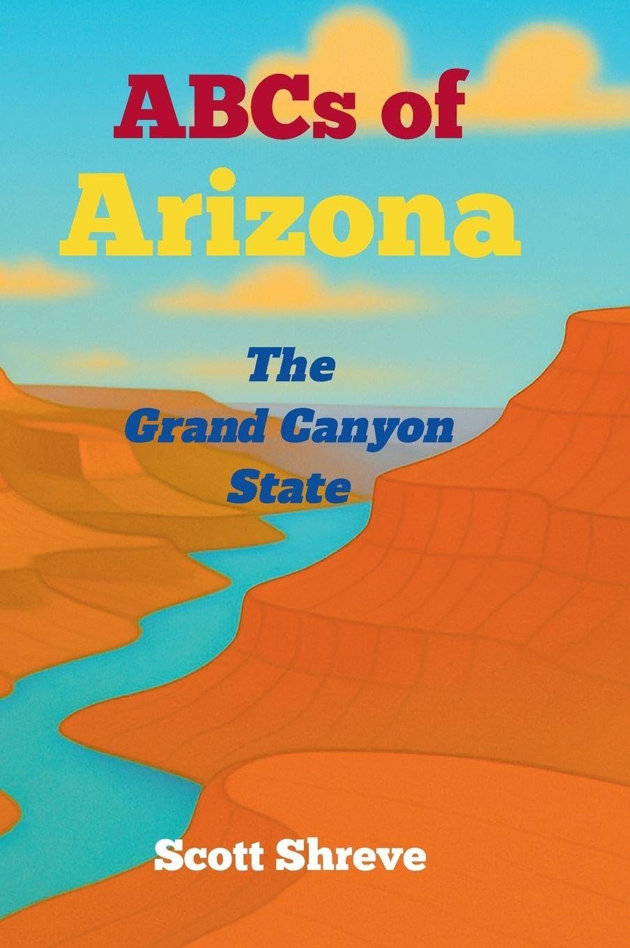 ABCs of Arizona: The Grand Canyon State (ABCs of the 50 States)