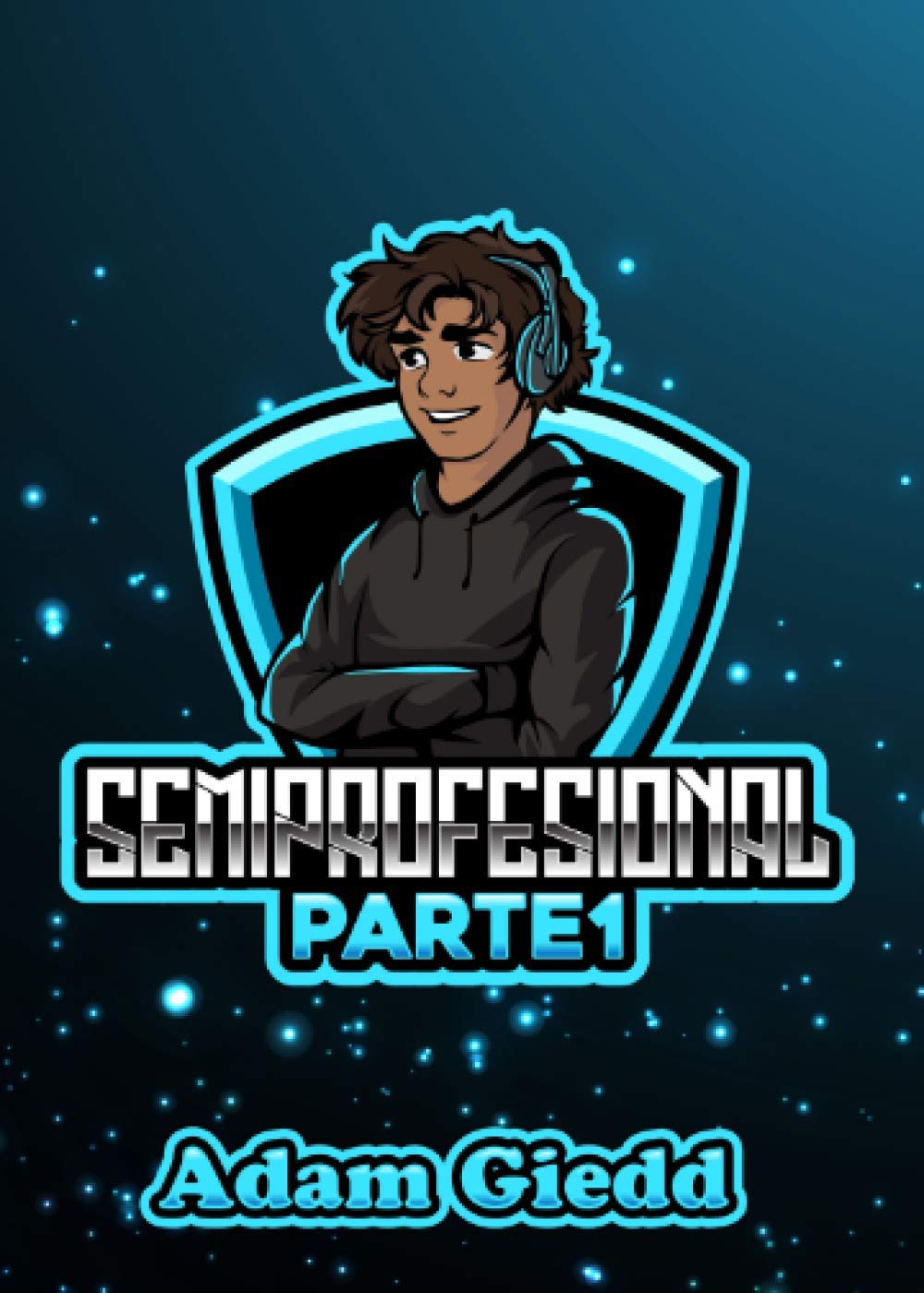 Semiprofesional: Parte 1 (Spanish Edition)