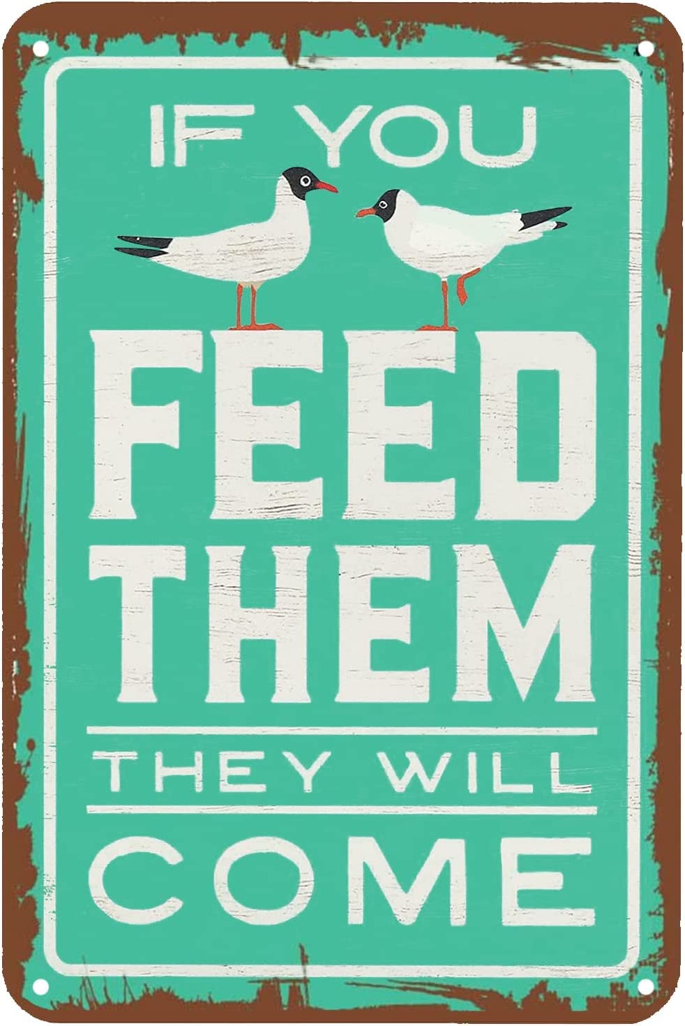 If You Feed Them They Will Come Tin Sign Wall Poster Decor Funny Retro Bar Coffee Pub Gift Wall Decor Sign 8x12 Inch