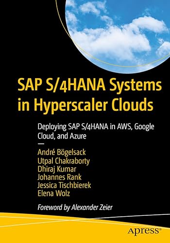 SAP S/4HANA Systems in Hyperscaler Clouds: Deploying SAP S/4HANA in AWS, Google Cloud, and Azure