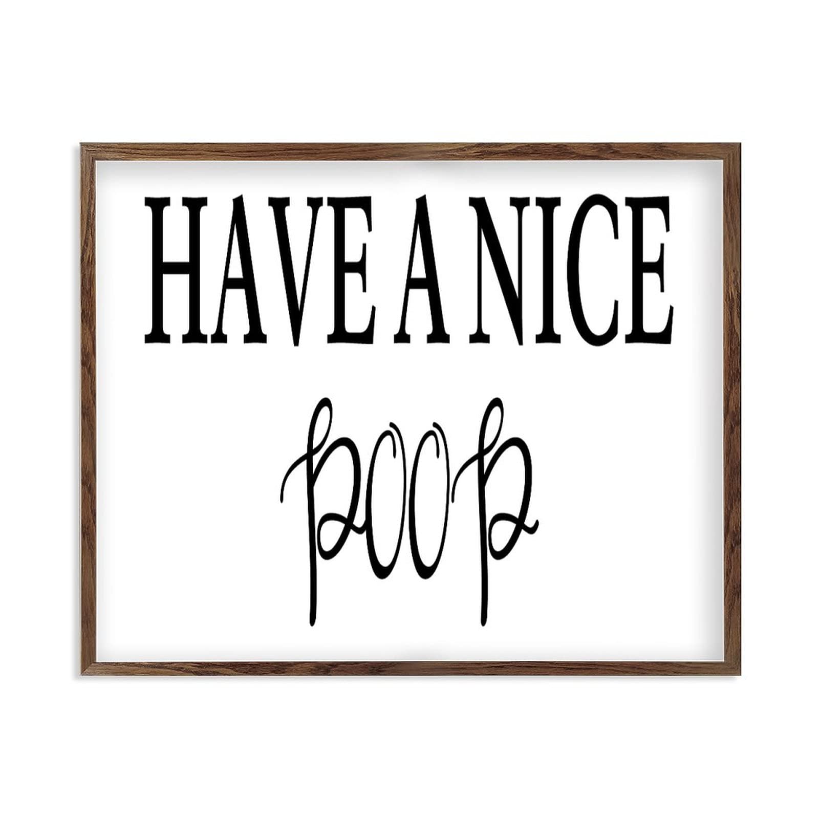 Plaques en bois encadrées Have A Nice Poop grand format 40x50 cm décoration murale robuste