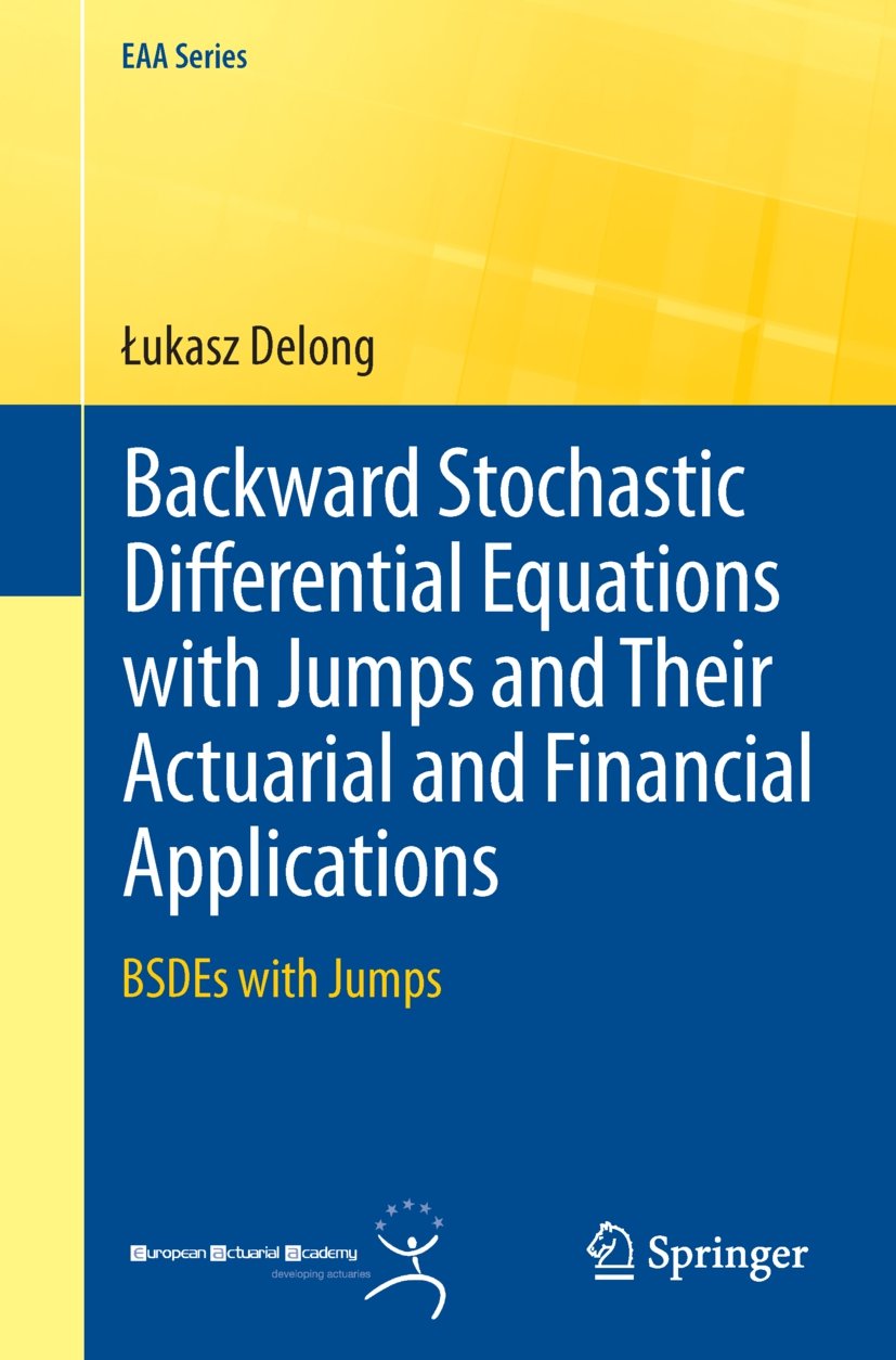 Backward Stochastic Differential Equations with Jumps and Their Actuarial and Financial Applications: BSDEs with Jumps (EAA Series)