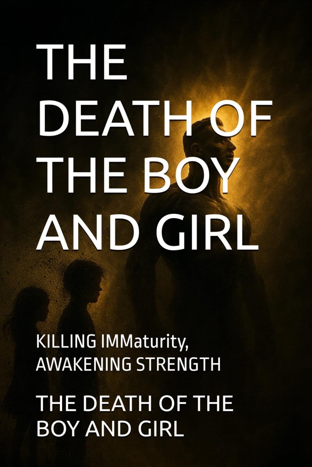 The Death of the Boy and Girl: Killing Immaturity, Awakening Strength || spiritual books || Motivational books || self help books || Personality Development books