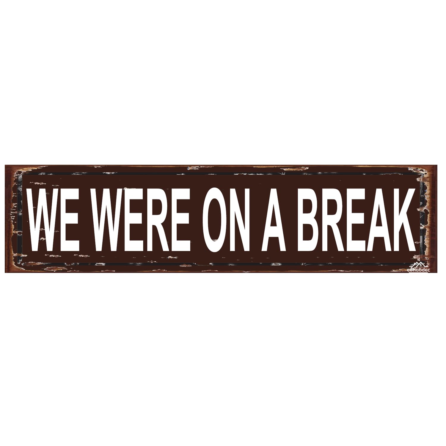 peiyeety We Were on a Break Sign, Funny Rustic Metal Wall Art, 16 x 4 Inch Farmhouse Office Decor Plaque