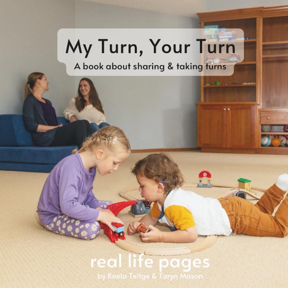 My Turn, Your Turn: a book about sharing & taking turns