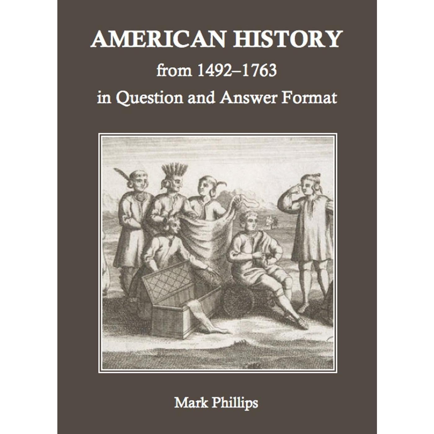 American History from 1492 to 1763 in Question and Answer Format