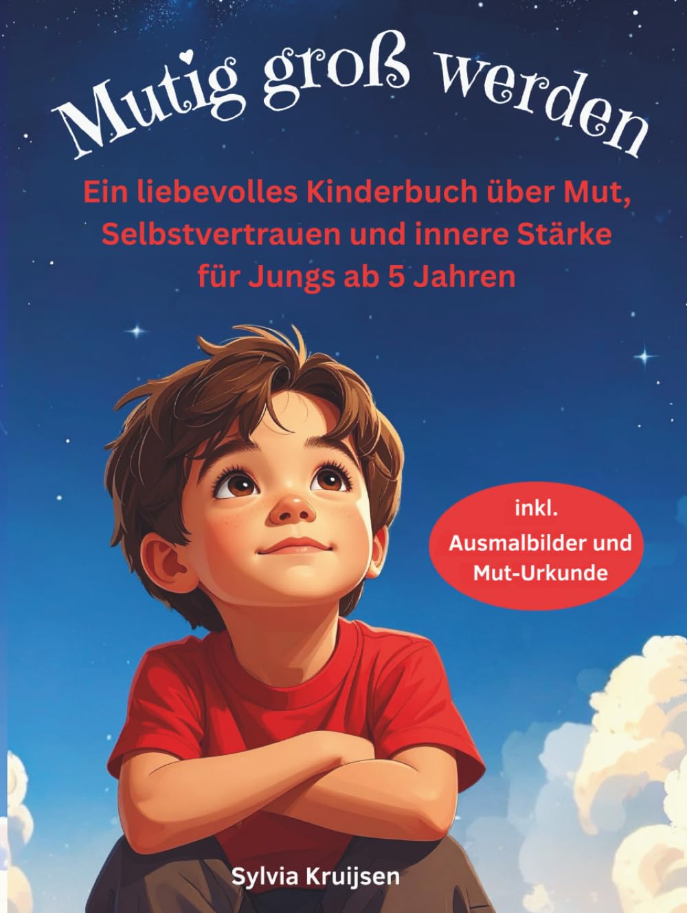 Mutig groß werden: Ein liebevolles Kinderbuch über Mut, Selbstvertrauen und innere Stärke für Jungs ab 5 Jahren