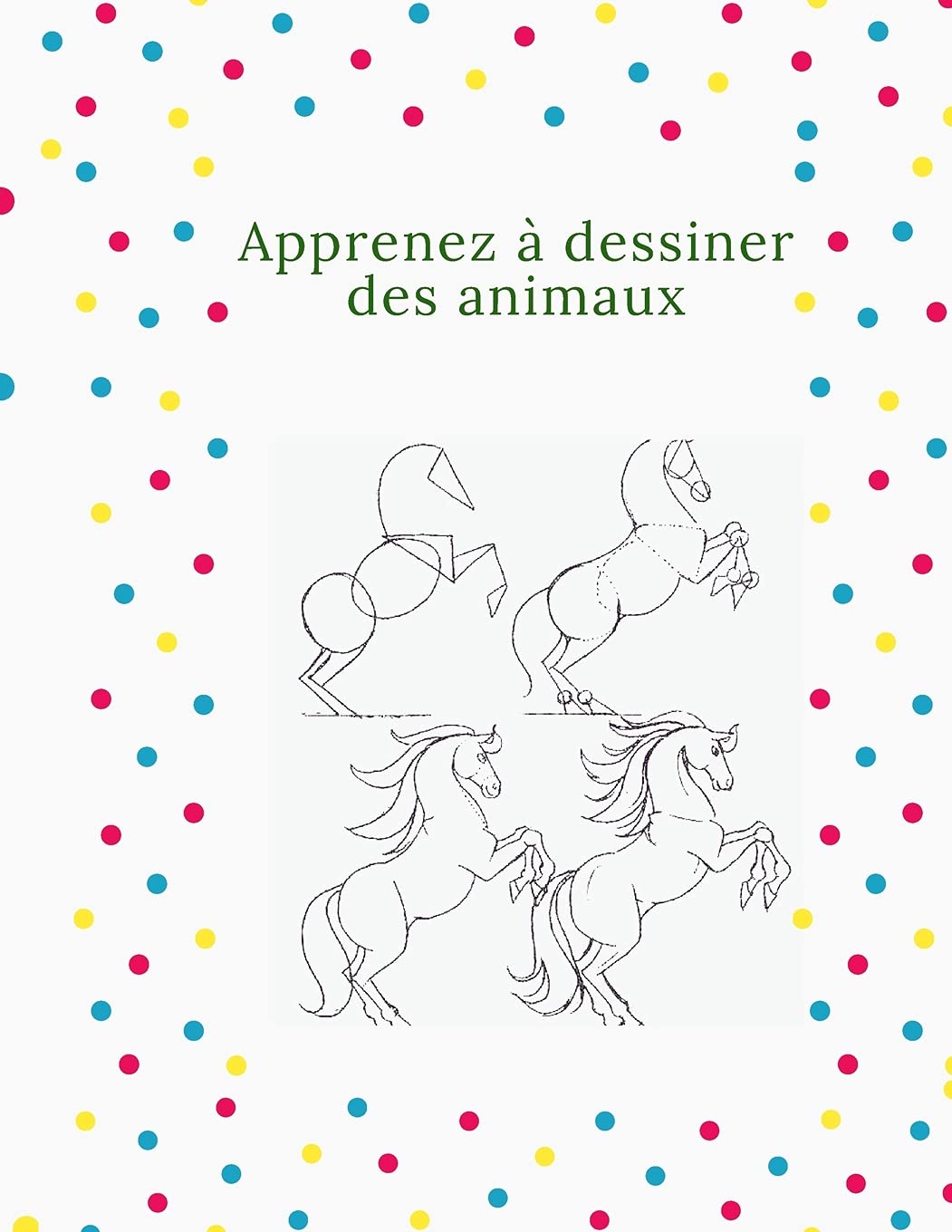 Apprenez à dessiner des animaux: La manière étape par étape de dessiner des éléphants, des tigres, des chiens, des poissons, des oiseaux et bien d'autres, Il y a des feuilles vierges